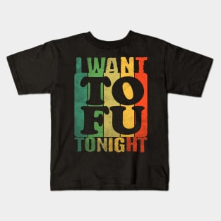 I WANT TOFU Kids T-Shirt